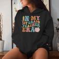 In My First Grade Era Back To School 1St Grade Teacher Team Women Hoodie Gifts for Her