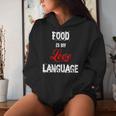 Food Is My Love Language Food Lover I Love All The Foods Women Hoodie Gifts for Her