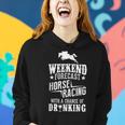 Weekend Forecast Horse Racing Chance Of Drinking Women Hoodie Gifts for Her