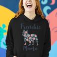 French-Bulldog Frenchie Mama Mom Mother Day Women Hoodie Gifts for Her