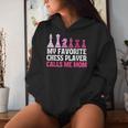 My Favorite Chess Player Calls Me Mom Chess Women Hoodie Gifts for Her