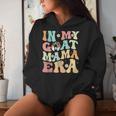 In My Goat Mom Era Groovy Messy Bun Life Mama Mothers Women Hoodie Gifts for Her