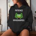 Patience Grasshopper Joke Sarcastic Family Women Hoodie Gifts for Her
