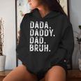 Sarcastic Father's Day Humor For Dada Daddy Dad Bruh Women Hoodie Gifts for Her