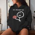 Sayings Sarcastic Humor Stick Man Brain Women Hoodie Gifts for Her