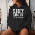 Shit Show Crew Member Crew Memeber Women Hoodie Gifts for Her