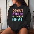 Test Day Teacher Donut Stress Just Do Your Best Women Hoodie Gifts for Her
