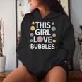 This Girl Love Bubbles Bubble Soap Birthday Women Hoodie Gifts for Her