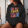 Groovy In My Four Year Old Era 4Th Birthday 4 Years Old Kid Women Hoodie Gifts for Her