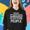 I'm Not Antisocial I'm Anti Stupid People Sarcastic Quotes Women Hoodie Gifts for Her
