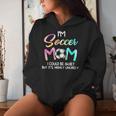 I'm Soccer Mom I Could Be Quiet Soccer Women Hoodie Gifts for Her