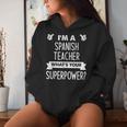 I'm A Spanish Teacher What's Your Superpower Women Hoodie Gifts for Her