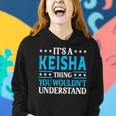 It's A Keisha Thing Wouldn't Understand Girl Name Keisha Women Hoodie Gifts for Her