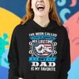 I've Been Called Lot Of Name But Dad Is My Favorite Men Women Hoodie Gifts for Her