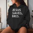 Jesus Saves Bro Vintage Christian Religious Believer Women Hoodie Gifts for Her