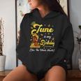 June Is My Birthday African American Woman Birthday Queen Women Hoodie Gifts for Her June Is My Birthday African American Woman Birthday Queen Women Hoodie Gifts for Her