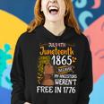 Junenth Black Because My Ancestor Weren't Free 1776 Women Hoodie Gifts for Her
