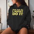 Just Ask Me I Might Do It Dare Minimalist Ironic 80S Women Hoodie Gifts for Her