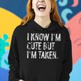 I Know I'm Cute But I'm Taken Boyfriend Girlfriend Couples Women Hoodie Gifts for Her