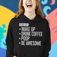 To Do List Wake Up Drink Coffee Poop Be Awesome Women Hoodie Gifts for Her