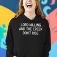 Lord Willing And The Creek Don't Rise Faith Christian Family Women Hoodie Gifts for Her