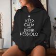 Mantener La Calma Y Beber Nebbiolo Italian Wine Lover Sudadera con capucha para mujer Regalos para ella