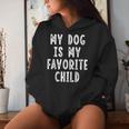 Mein Hund Ist Mein Lieblingskind Lustiger Hund Mama Papa Hundeliebhaber Kapuzenpullover für Damen Geschenke für Sie