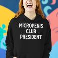 Micropenis Club President Meme Sarcastic Stupid Cringe Women Hoodie Gifts for Her