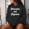 Pancakes And Pajamas Cozy Womens Women Hoodie Gifts for Her