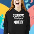 Papas Geniaux Sont Nes En Fevrier T-Shirt Sweat à capuche femme Cadeaux pour elle