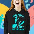 Some People Just Need A Pat On The Back Sarcastic Bright Fun Women Hoodie Gifts for Her