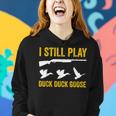 I Still Play For Duck And Goose Hunters Women Hoodie Gifts for Her