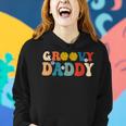 Retro Groovy Daddy For Dad Fathers Day Son Women Hoodie Gifts for Her