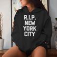 Rip New York City Saying Sarcastic Novelty Nyc Women Hoodie Gifts for Her