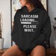 Sarcasm Loading Please Wait Lustiges Männer Frauen Mädchen Junge Kapuzenpullover für Damen Geschenke für Sie