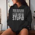 Sarcastic Saying Humor Sarcasm Sarcastic Women Hoodie Gifts for Her