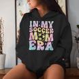 In My Soccer Mom Era Tie Dye Groovy Women Hoodie Gifts for Her