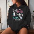 Soon To Be Daddy Again 2024 Mother's Day Women Hoodie Gifts for Her