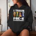 Super Hero Teacher Apparel I Train Pre-K Superheroes Women Hoodie Gifts for Her