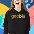 Thanksgiving For Gobble Turkey Day Thanks Fall Women Hoodie Gifts for Her
