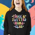 Thicc And Tatted Moms Club Mommy Groovy Women Hoodie Gifts for Her