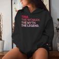 Tina The Woman The Myth The Legend Personalized Tina Women Hoodie Gifts for Her