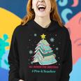 Tree All Booked For Christmas Pre-K Teacher Women Hoodie Gifts for Her