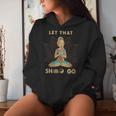 Vintage Let That Shit Go Yoga Meditation Spiritual Warrior Women Hoodie Gifts for Her