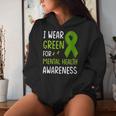 I Wear Green For Mental Health Awareness Month Mental Health Women Hoodie Gifts for Her
