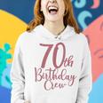 70Th Birthday Crew 70 Years Old Matching Group Party Women Hoodie Gifts for Her