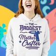 The Baddest Mother Crafter Diy Crafting Mom Women Hoodie Gifts for Her