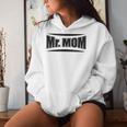 Hilarious Mr Mom Strong Father Pun Women Hoodie Gifts for Her