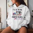 I'll Be In My Happy Place Sewing Machine Flower Quilting Women Hoodie Gifts for Her