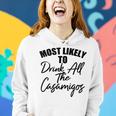 Most Likely To Drink All The Casamigos Drinkers Women Hoodie Gifts for Her